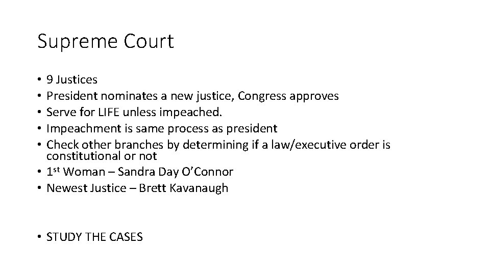 Supreme Court 9 Justices President nominates a new justice, Congress approves Serve for LIFE