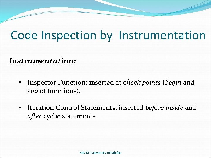 Code Inspection by Instrumentation: • Inspector Function: inserted at check points (begin and end Code Inspection by Instrumentation: • Inspector Function: inserted at check points (begin and end