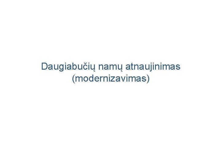 Daugiabučių namų atnaujinimas (modernizavimas) 