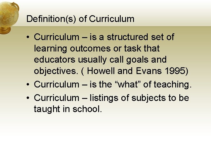 Definition(s) of Curriculum • Curriculum – is a structured set of learning outcomes or