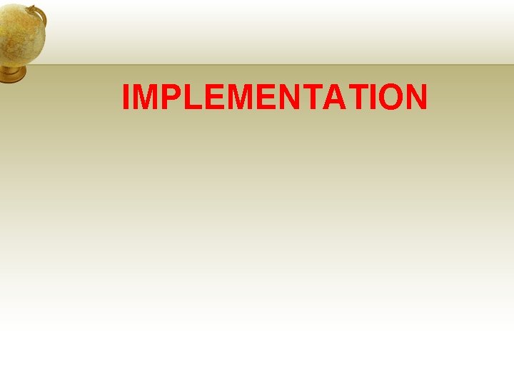 IMPLEMENTATION 