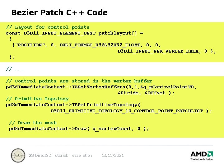 Bezier Patch C++ Code // Layout for control points const D 3 D 11_INPUT_ELEMENT_DESC