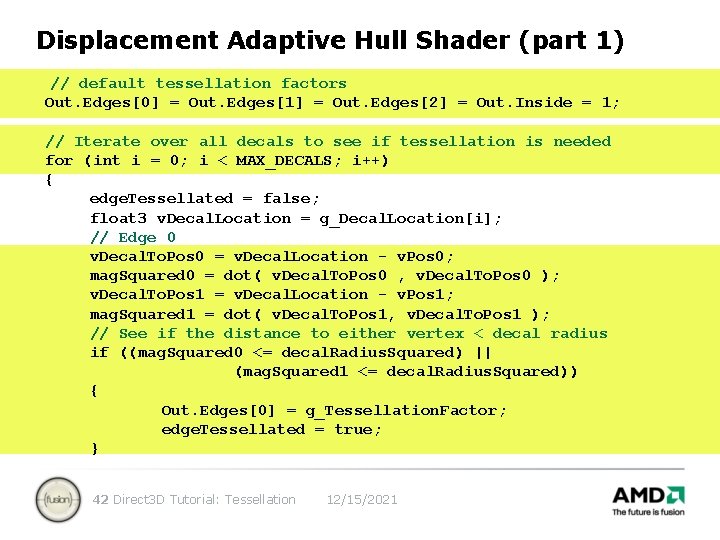 Displacement Adaptive Hull Shader (part 1) // default tessellation factors Out. Edges[0] = Out.