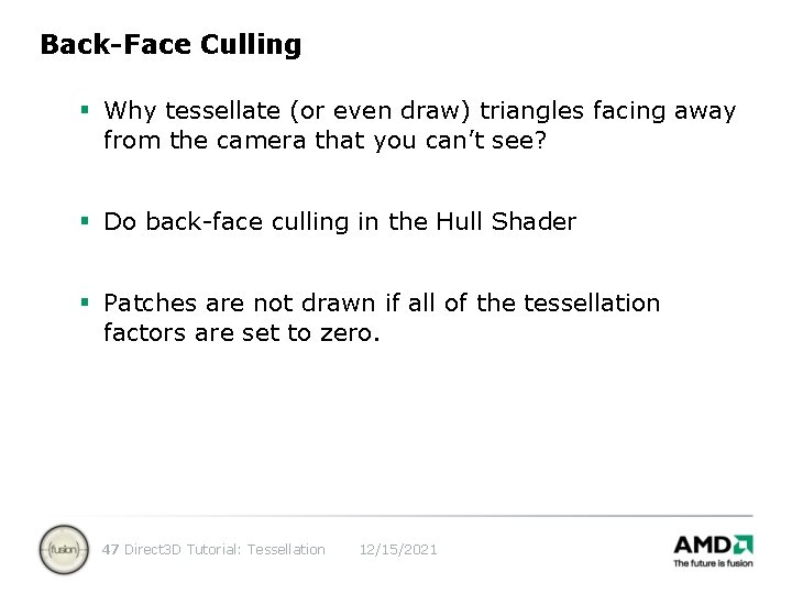 Back-Face Culling § Why tessellate (or even draw) triangles facing away from the camera