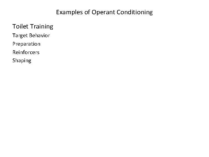 Examples of Operant Conditioning Toilet Training Target Behavior Preparation Reinforcers Shaping 