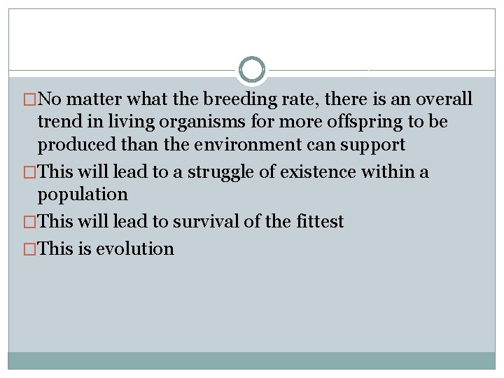 �No matter what the breeding rate, there is an overall trend in living organisms