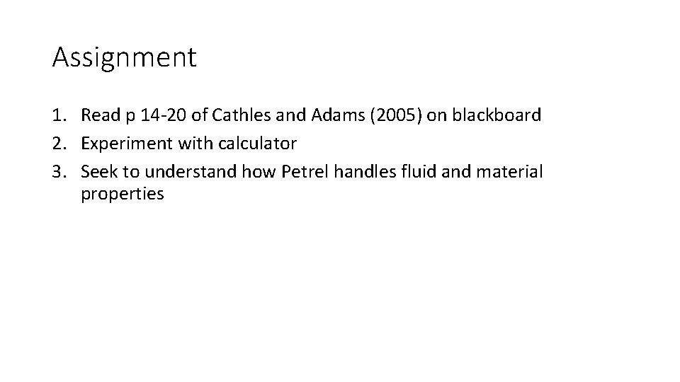 Assignment 1. Read p 14 -20 of Cathles and Adams (2005) on blackboard 2.