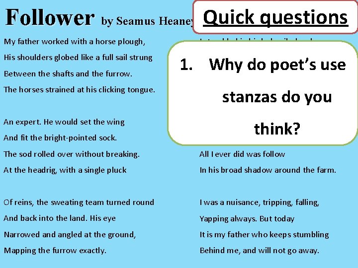 Follower by Seamus Heaney Quick questions My father worked with a horse plough, I