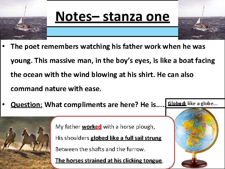 Notes– stanza one • The poet remembers watching his father work when he was