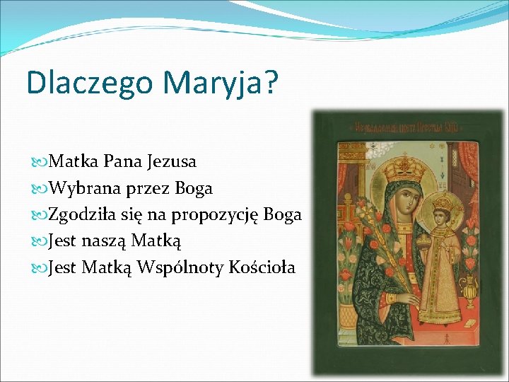 Dlaczego Maryja? Matka Pana Jezusa Wybrana przez Boga Zgodziła się na propozycję Boga Jest