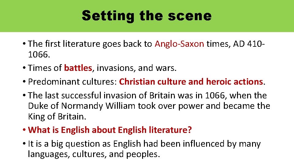 Setting the scene • The first literature goes back to Anglo-Saxon times, AD 4101066.