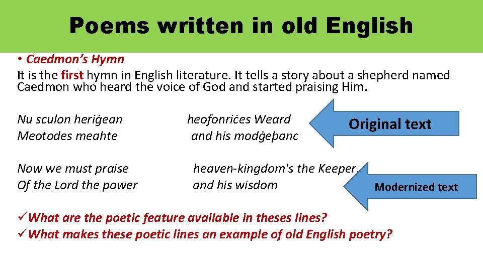 Poems written in old English • Caedmon’s Hymn It is the first hymn in