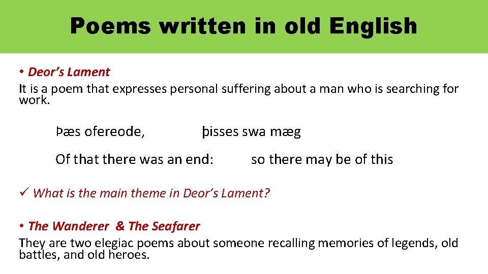 Poems written in old English • Deor’s Lament It is a poem that expresses