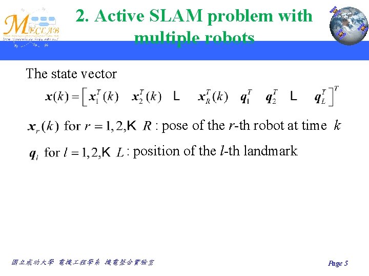 2. Active SLAM problem with multiple robots The state vector : pose of the