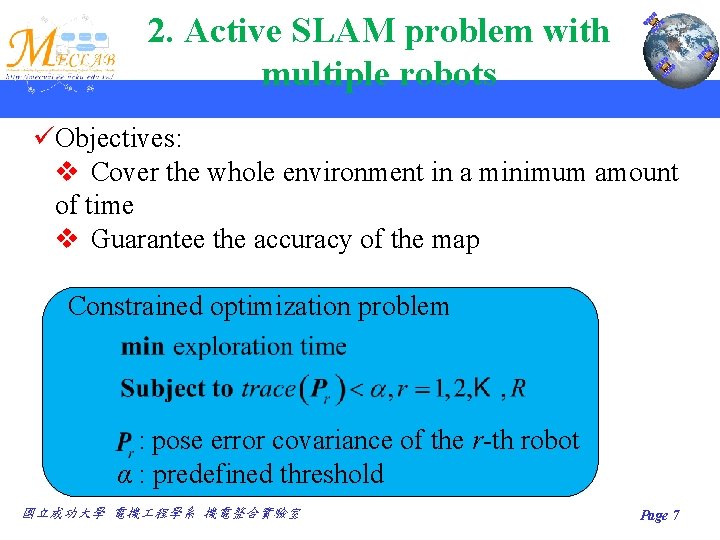 2. Active SLAM problem with multiple robots üObjectives: v Cover the whole environment in