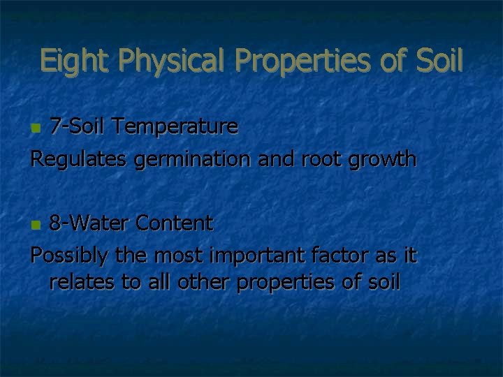 Eight Physical Properties of Soil 7 -Soil Temperature Regulates germination and root growth n