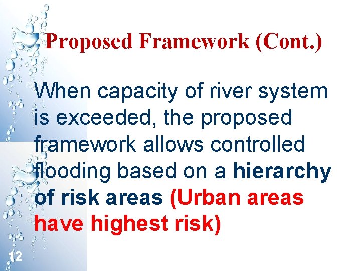Proposed Framework (Cont. ) When capacity of river system is exceeded, the proposed framework Proposed Framework (Cont. ) When capacity of river system is exceeded, the proposed framework