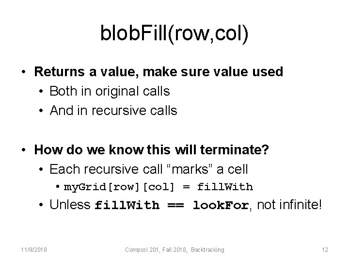 blob. Fill(row, col) • Returns a value, make sure value used • Both in