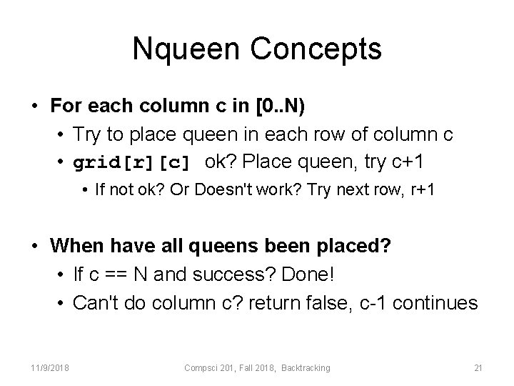 Nqueen Concepts • For each column c in [0. . N) • Try to