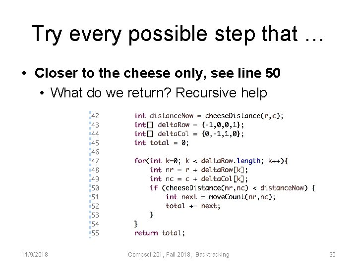 Try every possible step that … • Closer to the cheese only, see line
