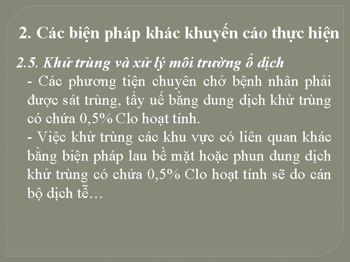 2. Các biện pháp khác khuyến cáo thực hiện 2. 5. Khử trùng và