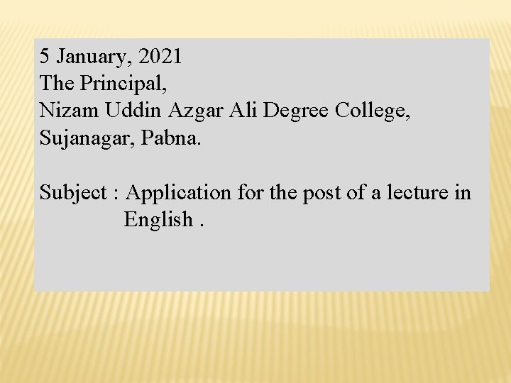 5 January, 2021 The Principal, Nizam Uddin Azgar Ali Degree College, Sujanagar, Pabna. Subject