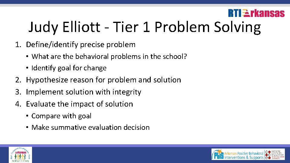 Judy Elliott - Tier 1 Problem Solving 1. Define/identify precise problem • What are
