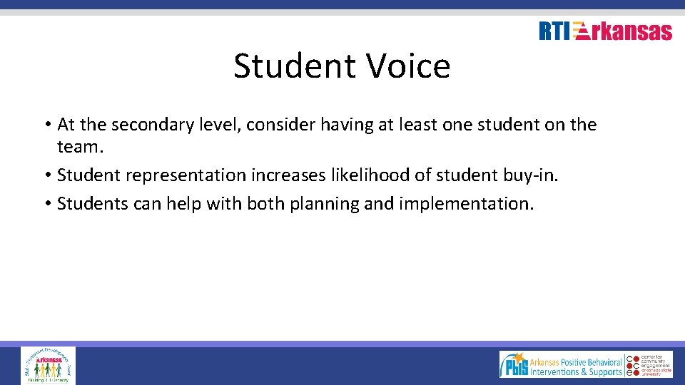 Student Voice • At the secondary level, consider having at least one student on