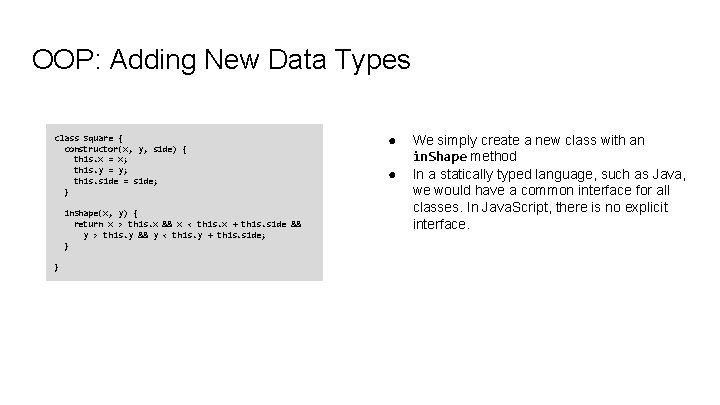 OOP: Adding New Data Types class Square { constructor(x, y, side) { this. x OOP: Adding New Data Types class Square { constructor(x, y, side) { this. x