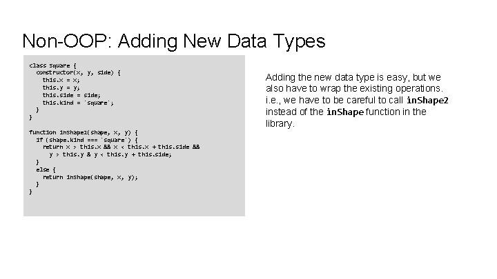 Non-OOP: Adding New Data Types class Square { constructor(x, y, side) { this. x Non-OOP: Adding New Data Types class Square { constructor(x, y, side) { this. x