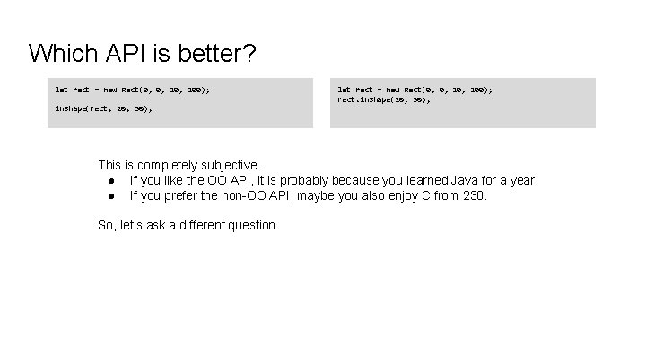 Which API is better? let rect = new Rect(0, 0, 10, 200); rect. in. Which API is better? let rect = new Rect(0, 0, 10, 200); rect. in.