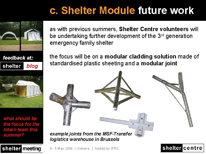 c. Shelter Module future work as with previous summers, Shelter Centre volunteers will be