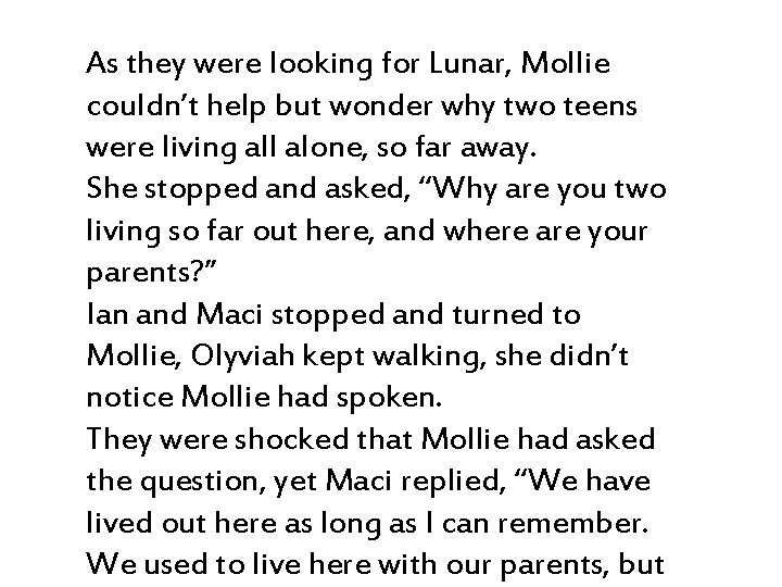 As they were looking for Lunar, Mollie couldn’t help but wonder why two teens