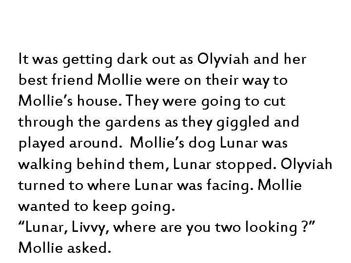 It was getting dark out as Olyviah and her best friend Mollie were on