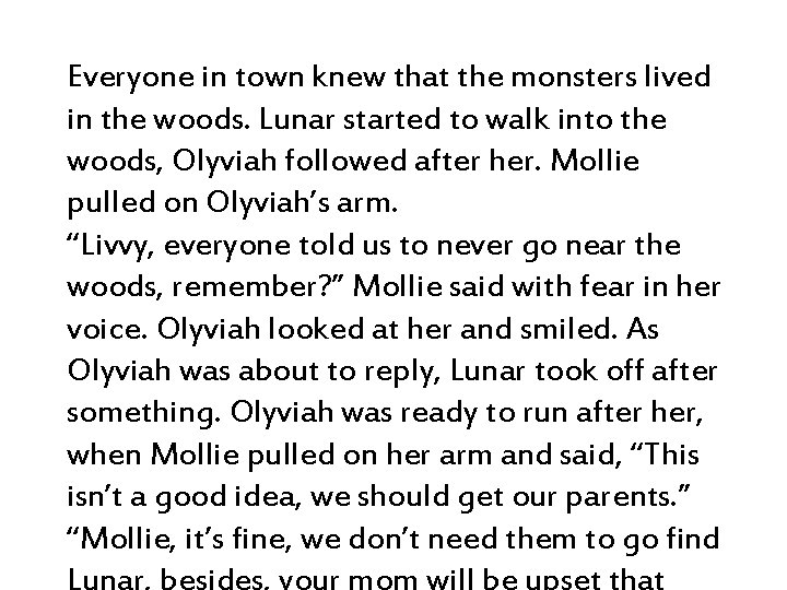 Everyone in town knew that the monsters lived in the woods. Lunar started to