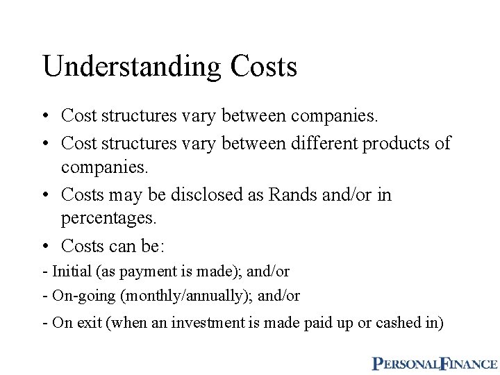 Understanding Costs • Cost structures vary between companies. • Cost structures vary between different