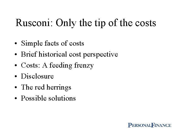 Rusconi: Only the tip of the costs • • • Simple facts of costs