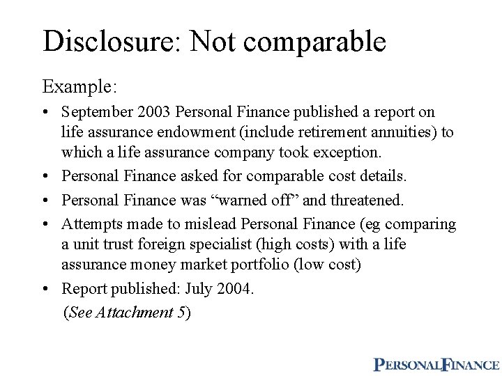 Disclosure: Not comparable Example: • September 2003 Personal Finance published a report on life