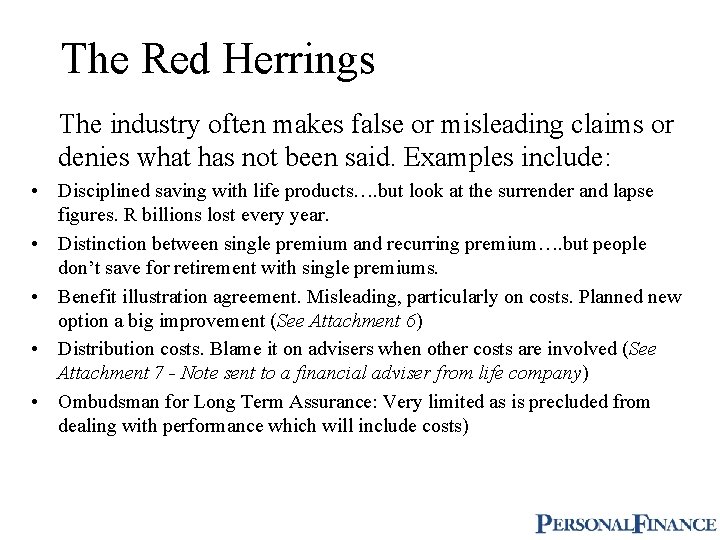 The Red Herrings The industry often makes false or misleading claims or denies what