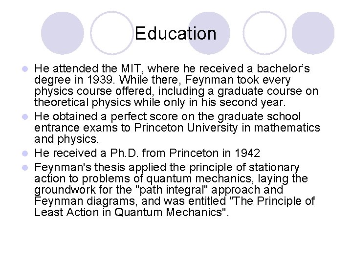 Education He attended the MIT, where he received a bachelor’s degree in 1939. While