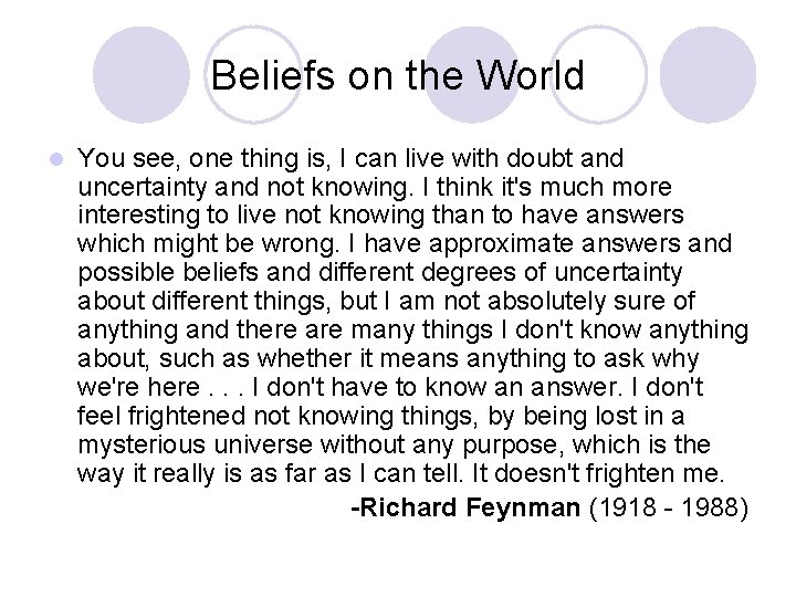 Beliefs on the World l You see, one thing is, I can live with