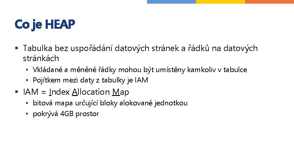 Co je HEAP § Tabulka bez uspořádání datových stránek a řádků na datových stránkách