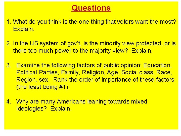 Questions 1. What do you think is the one thing that voters want the