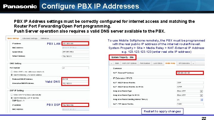 Configure PBX IP Addresses PBX IP Address settings must be correctly configured for internet