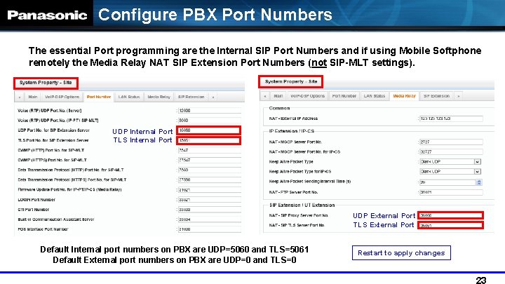 Configure PBX Port Numbers The essential Port programming are the Internal SIP Port Numbers