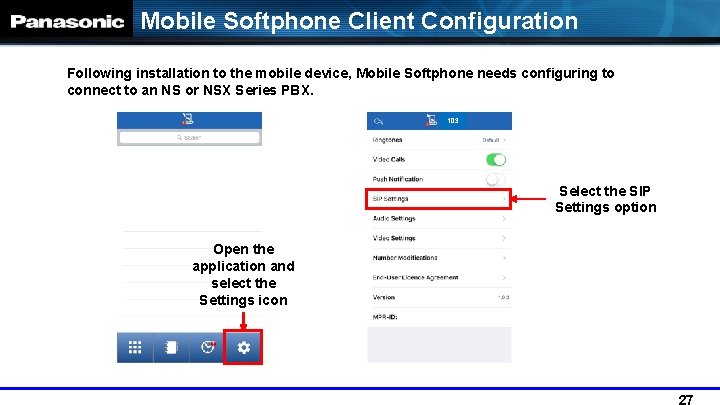 Mobile Softphone Client Configuration Following installation to the mobile device, Mobile Softphone needs configuring
