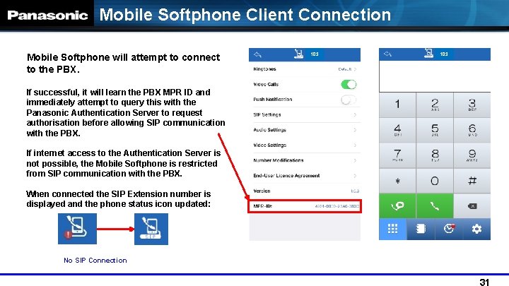 Mobile Softphone Client Connection Mobile Softphone will attempt to connect to the PBX. If
