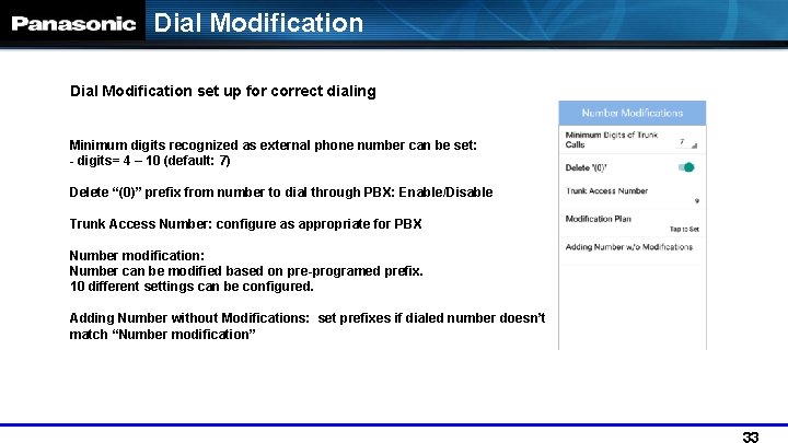 Dial Modification set up for correct dialing Minimum digits recognized as external phone number