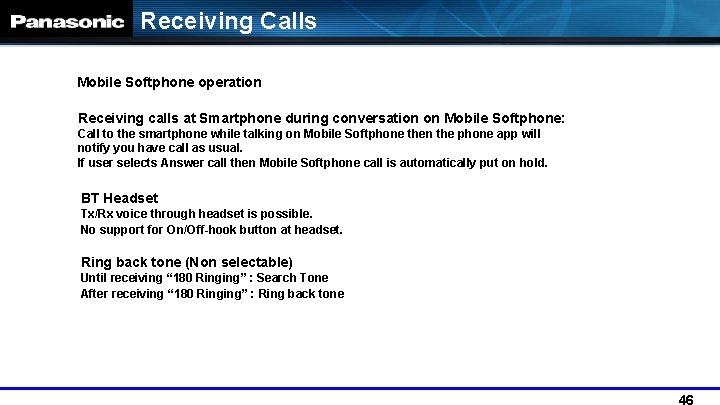 Receiving Calls Mobile Softphone operation Receiving calls at Smartphone during conversation on Mobile Softphone: