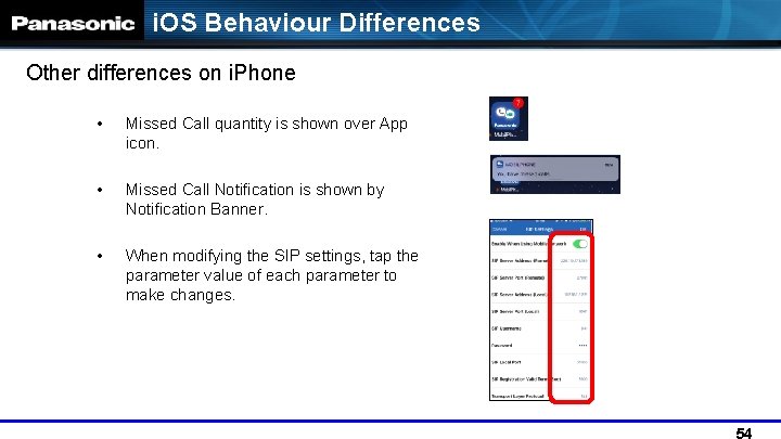i. OS Behaviour Differences Other differences on i. Phone • Missed Call quantity is